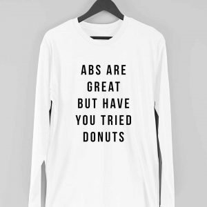 Abs are great but have you tried donuts ?